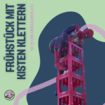 Kisten klettern + Active Table (Frühstück)